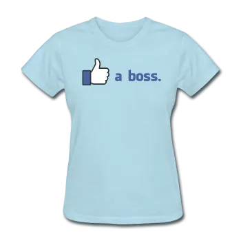 "Like a boss" - Women's T-Shirt