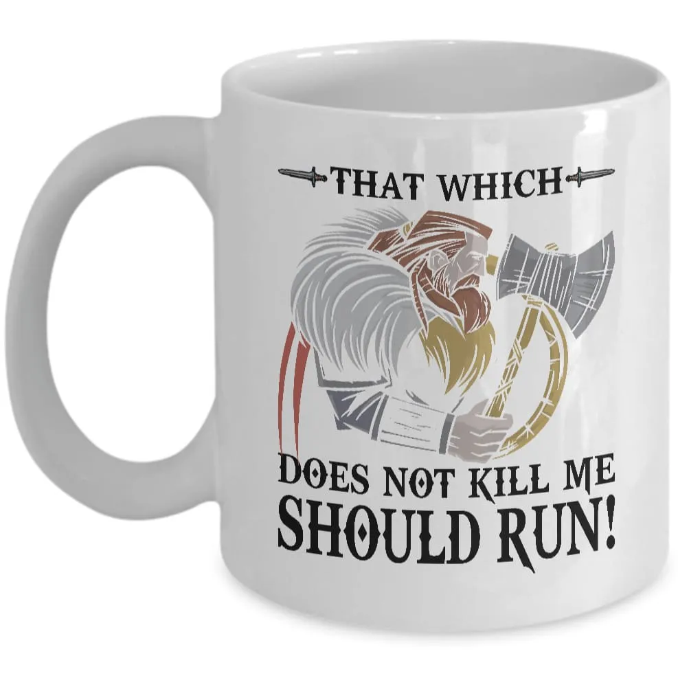 That Which Does Not Kill Me White Mug